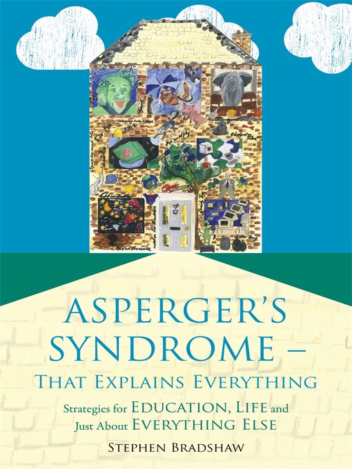 Title details for Asperger's Syndrome--That Explains Everything by Stephen  Bradshaw - Available